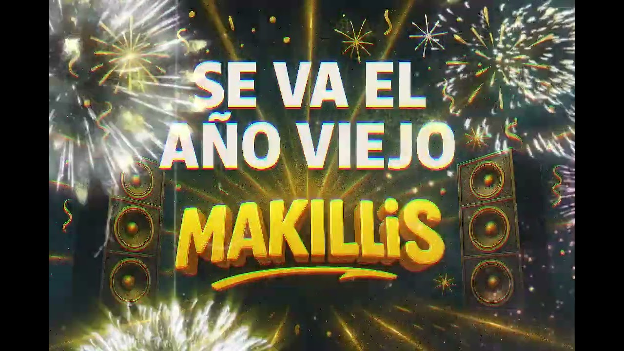 GRUPO MAKILLIS-SE VA EL ANO VIEJO( LIMPIA 2026)