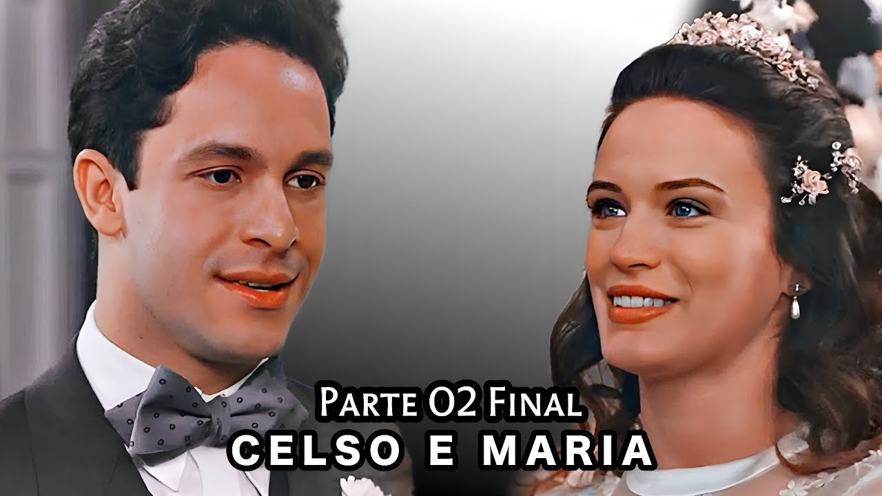 A História de Celso e Maria Final / comentada