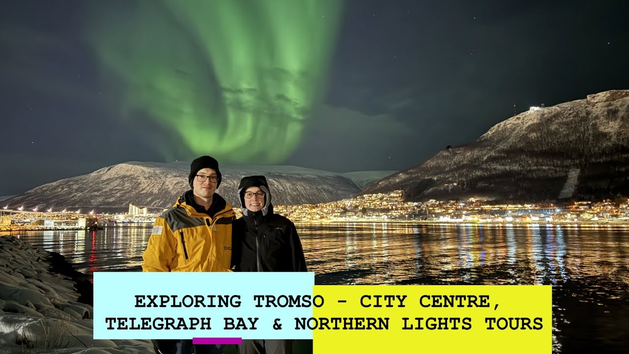 Exploring Tromso - City Centre, Telegraph Bay & Northern Lights Tours