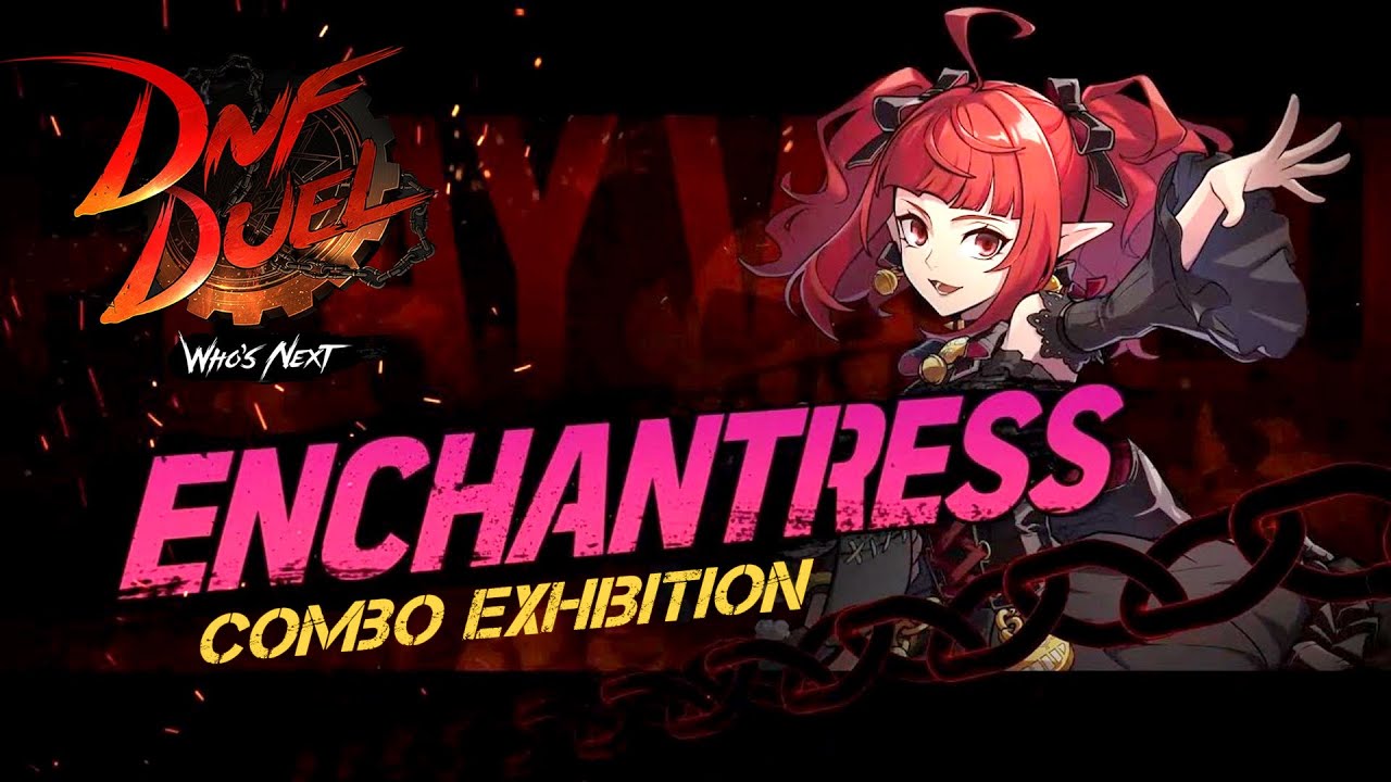 [DNFD] Enchantress Combo Exhibition