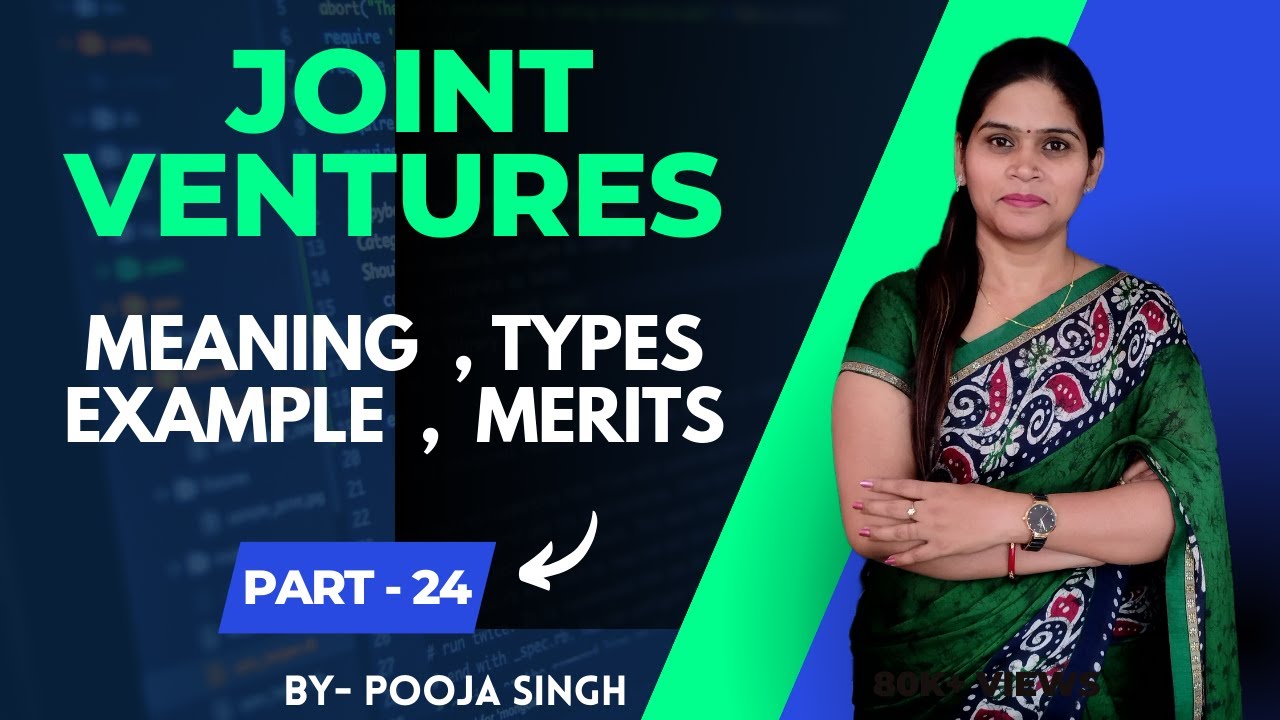 Joint Venture | Meaning | Features | Types | Merits | Class 11 BST | BBA | B.com | Business Organisa