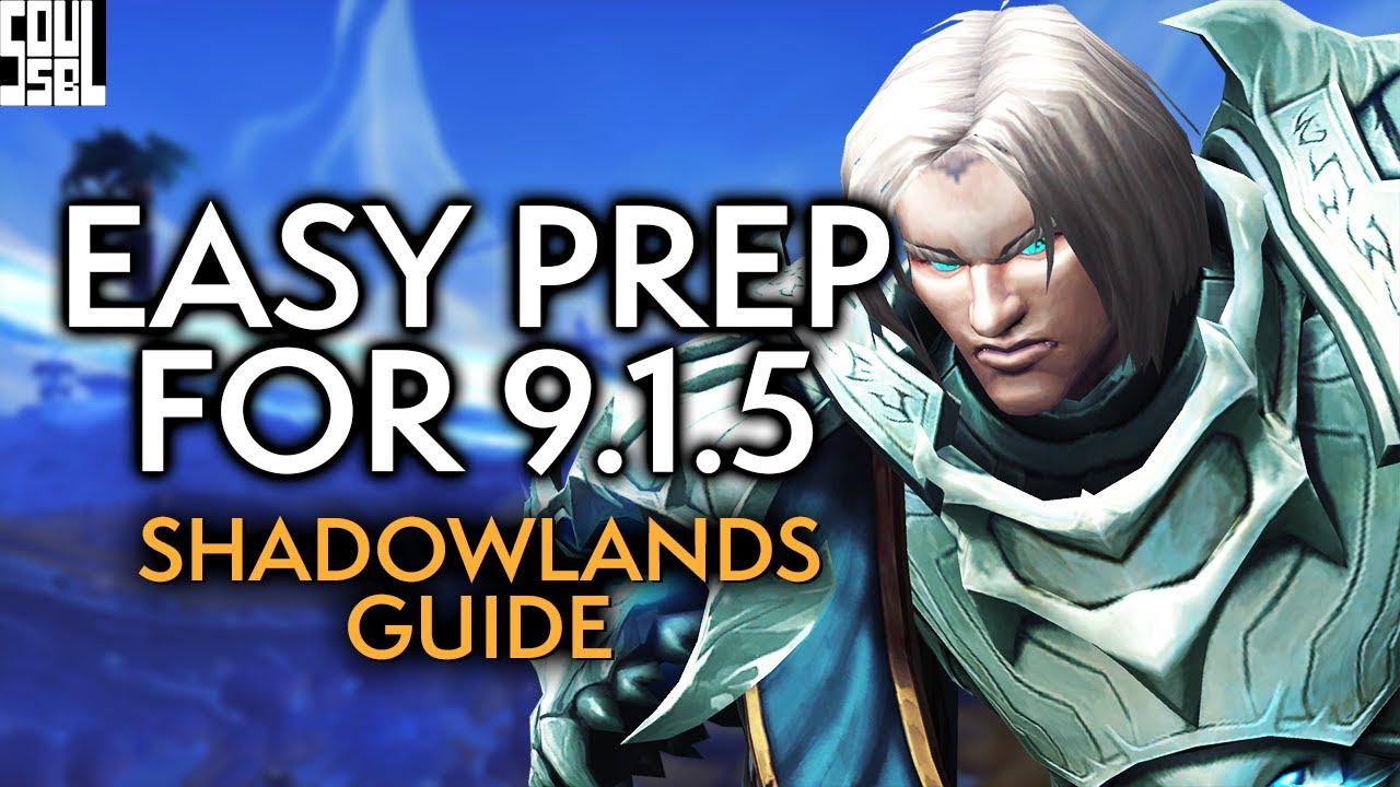 THE Casual Prep Guide For Shadowlands 9.1.5