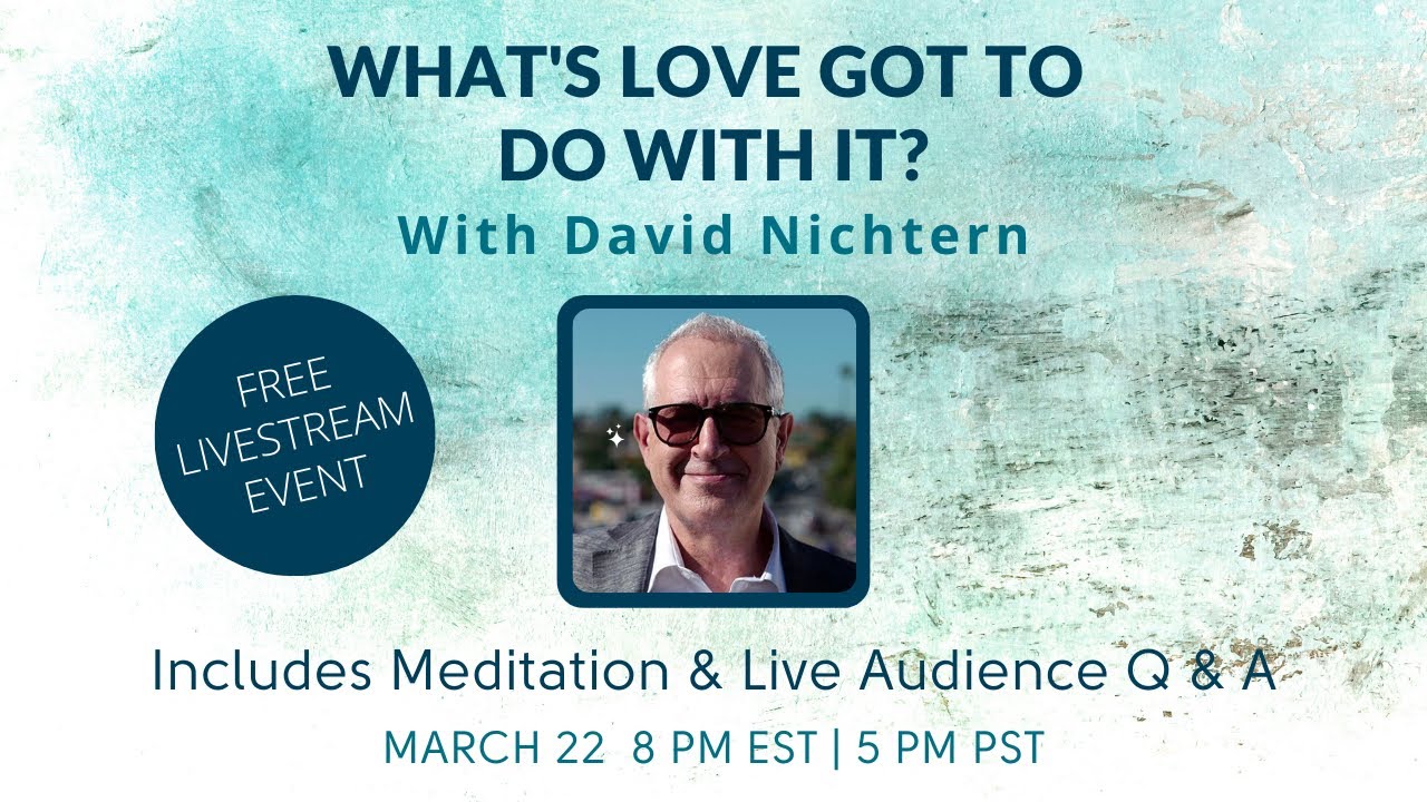What’s Love Got to Do With It? With David Nichtern : A Ram Dass Fellowship Livestream Event