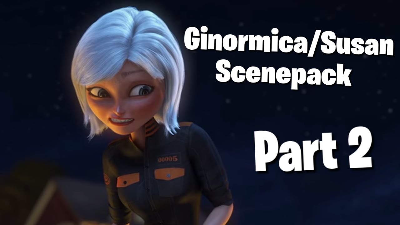 Ginormica/Susan scenepack [part 2] | Monsters Vs.Aliens: Mutant Pumpkins From Outer Space