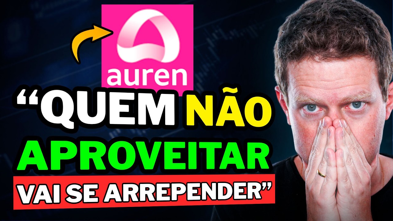 AURE3: a PIOR A&Ccedil;&Atilde;O da BOLSA? O que fazer com AUREN ENERGIA?
