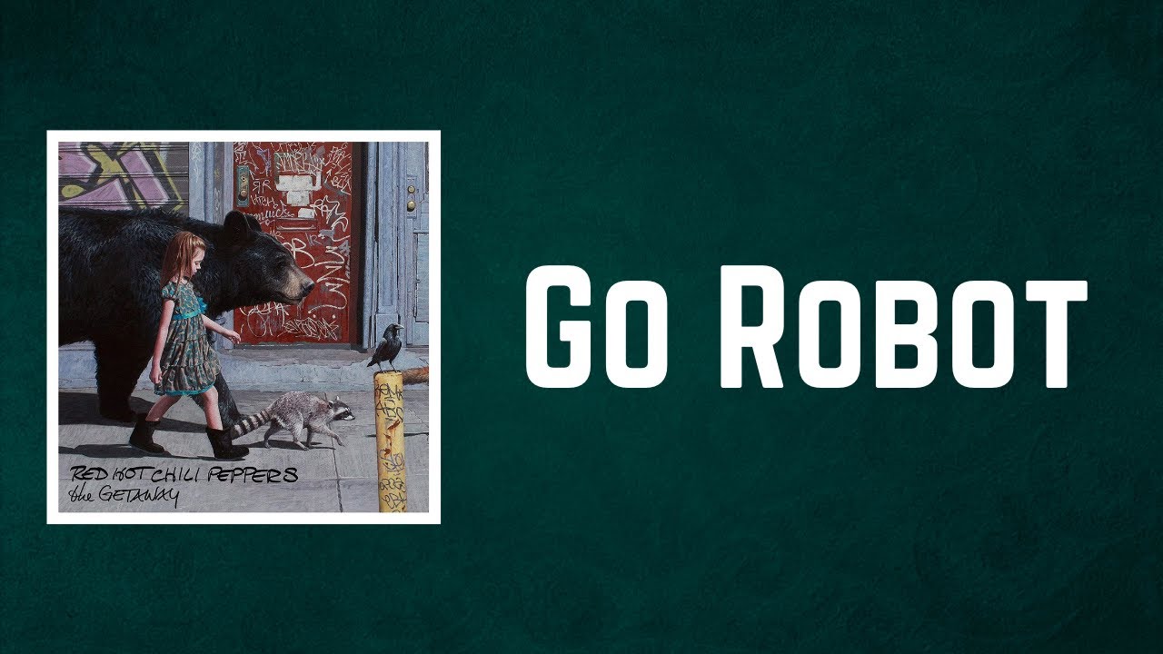 Red Hot Chili Peppers - Go Robot (Lyrics)