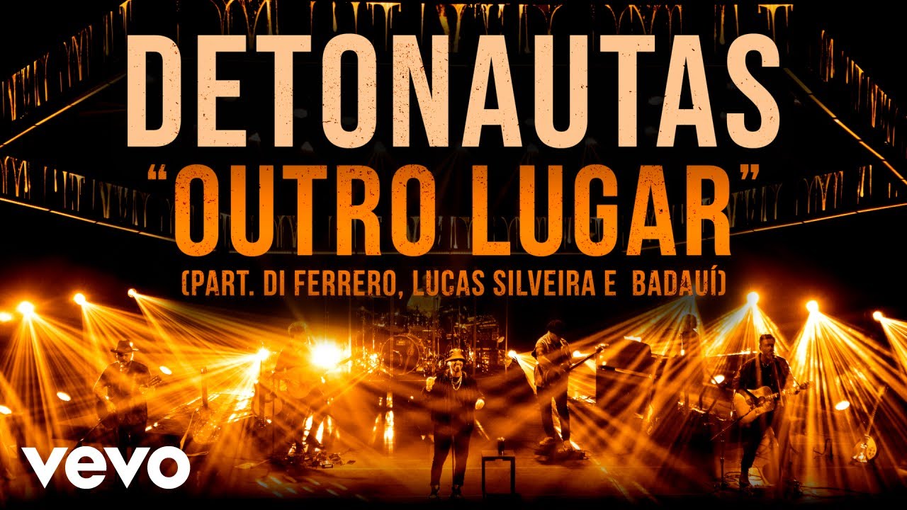 Detonautas, Di Ferrero, Lucas Silveira - Outro Lugar (Ao Vivo) ft. Badauí