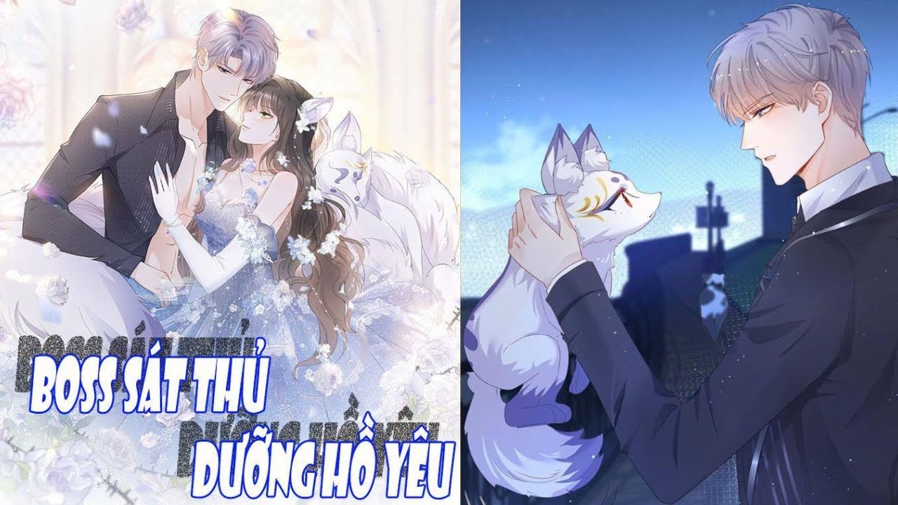 BOSS SÁT THỦ DƯỠNG HỒ YÊU - Hồ Ly Tinh Ở Hiền Gặp Đúng Trap Boy Được Tổng Tài Đẹp Trai Nhặt Về Nuôi
