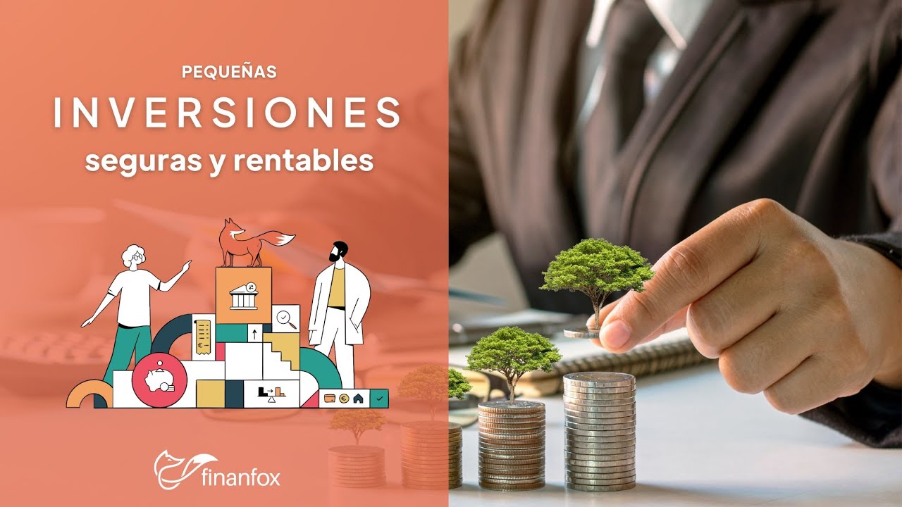 ¿Dónde Invertir Pequeñas Cantidades de Dinero con Seguridad?