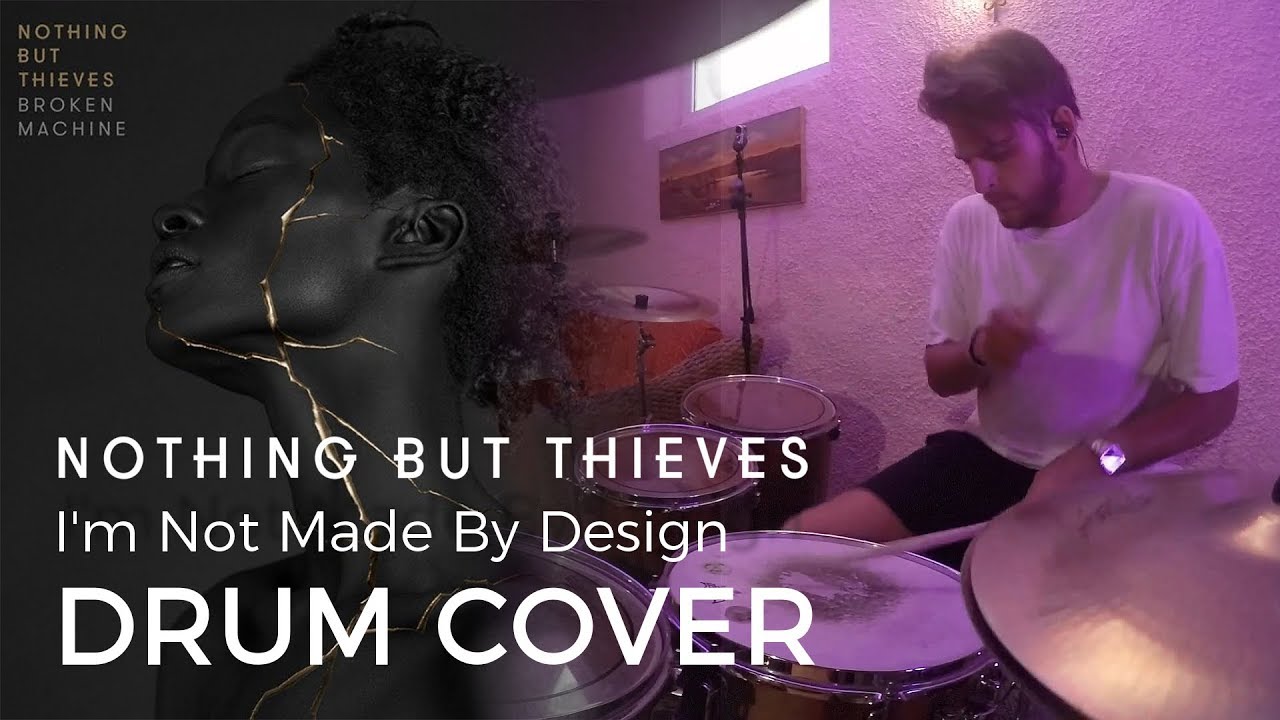I'm Not Made By Design - Nothing But Thieves - DRUM COVER