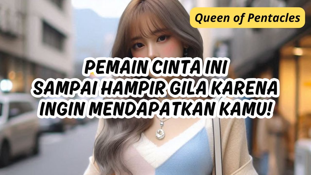 PEMAIN CINTA INI SAMPAI HAMPIR GILA INGIN MENDAPATKANMU #generalreading #tarotreading #reetatarot