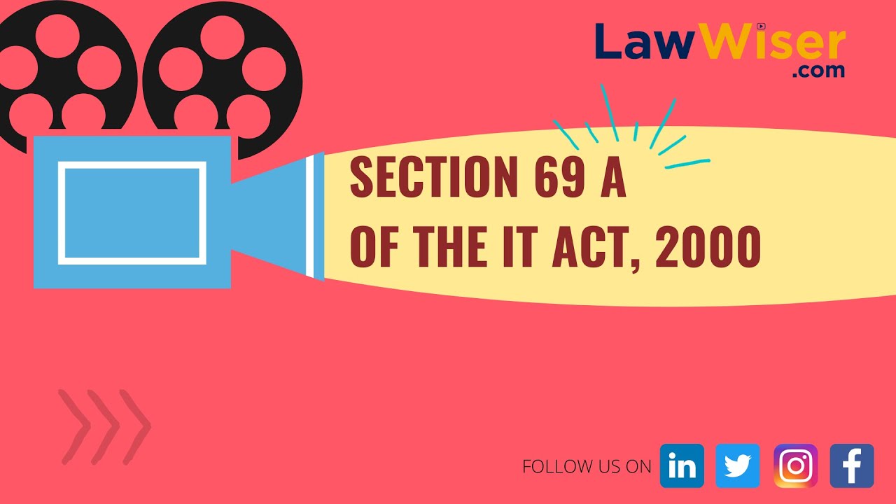 Section 69 A of the IT Act (Information Technology Act), 2000 | LawWiser | #QuickBytes #itact2000