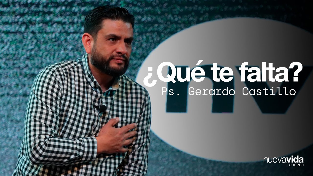 ¿Qué te falta? - Ps. Gerardo Castillo