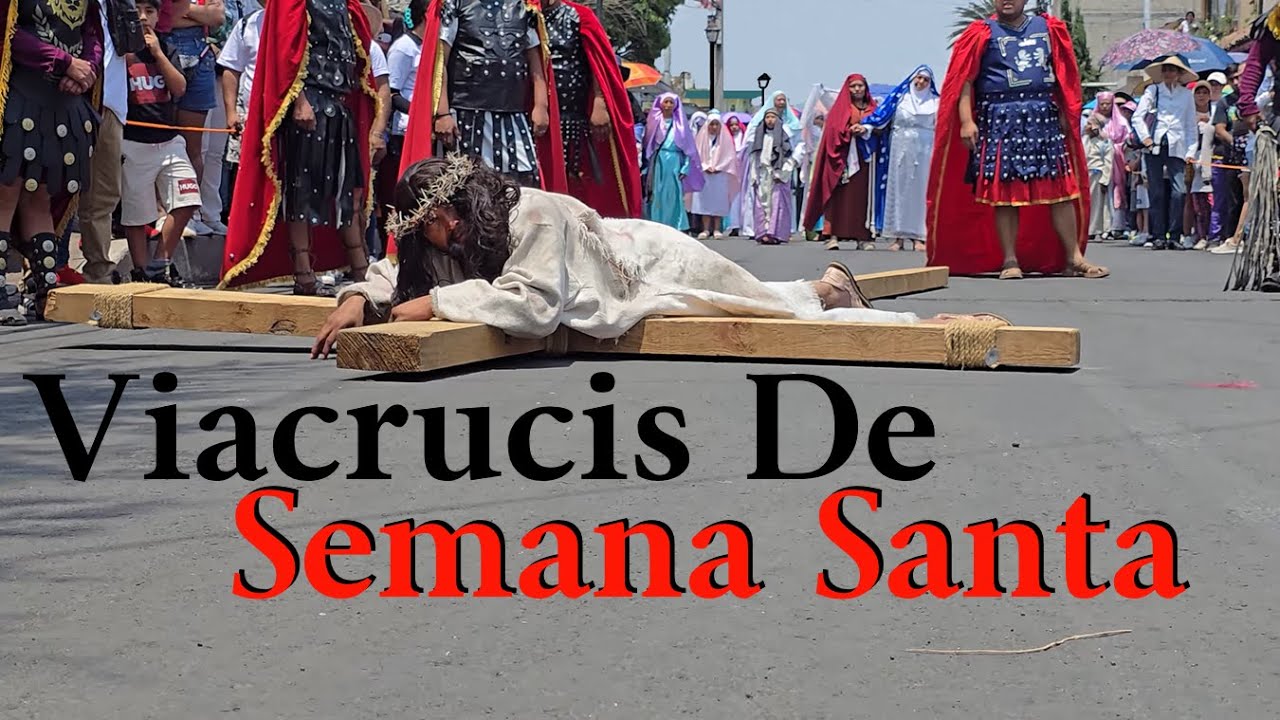 Representación Del Viacrucis En Semana Santa(Primera Parte)