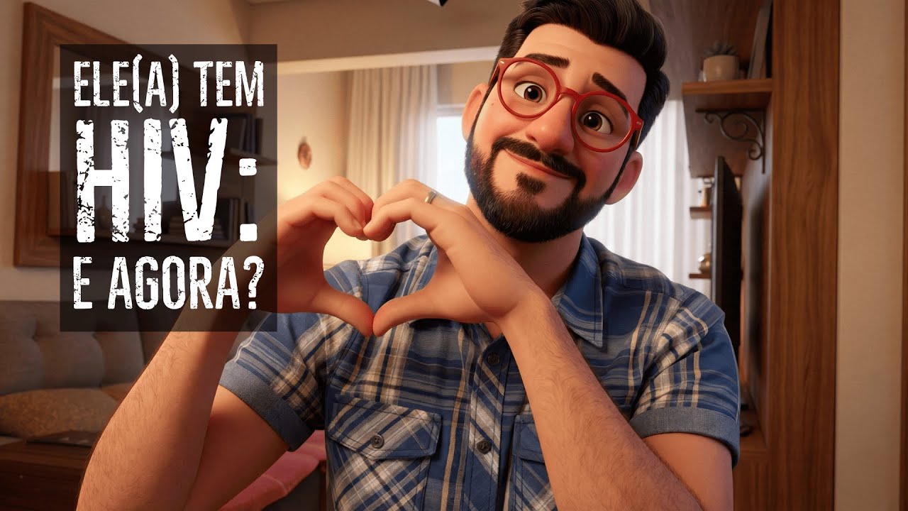 VOU NAMORAR ALGUÉM QUE VIVE COM HIV: O QUE PRECISO SABER E FAZER?