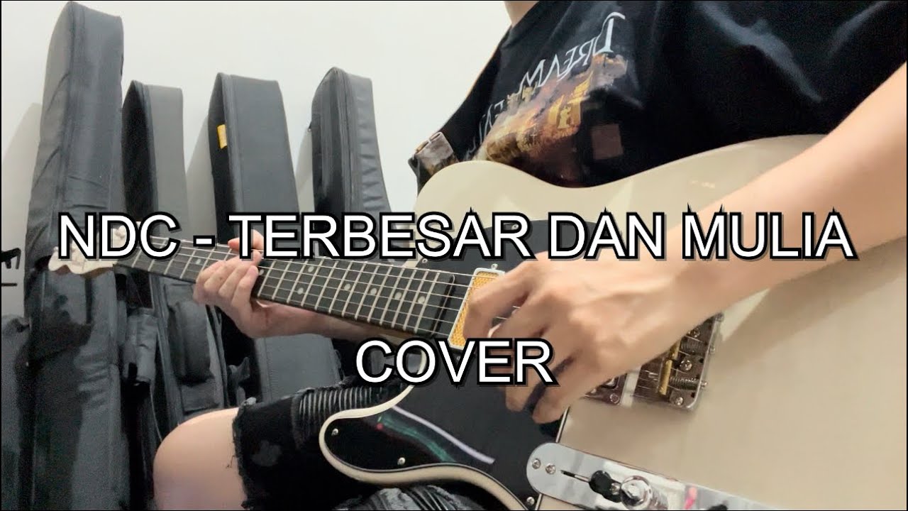 NDC - Terbesar dan Mulia Guitar Cover