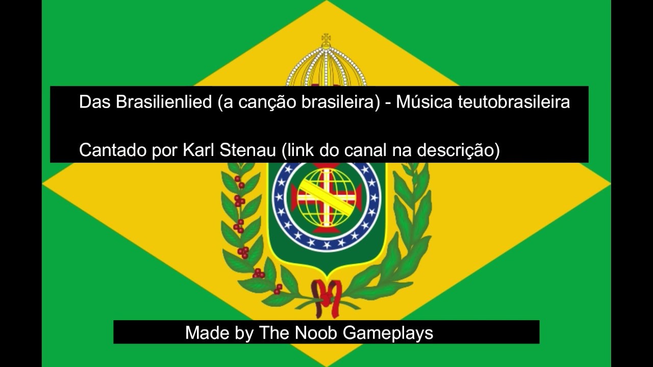 Das Brasilienlied - Canção teuto-brasileira (Legendado DE-PT)