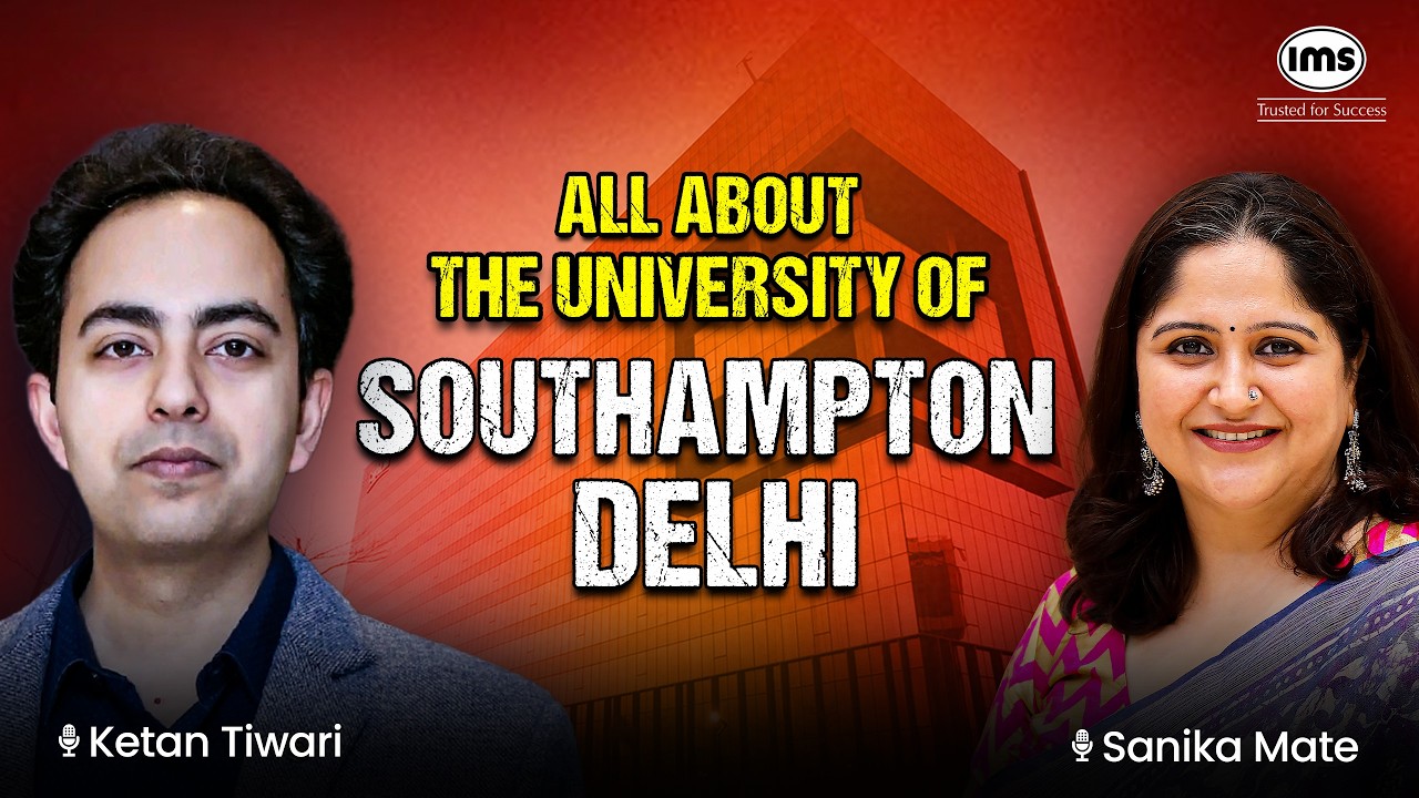 Know everything about Southampton Delhi | Career Compass ft. Sanika Mate and Ketan Tiwari