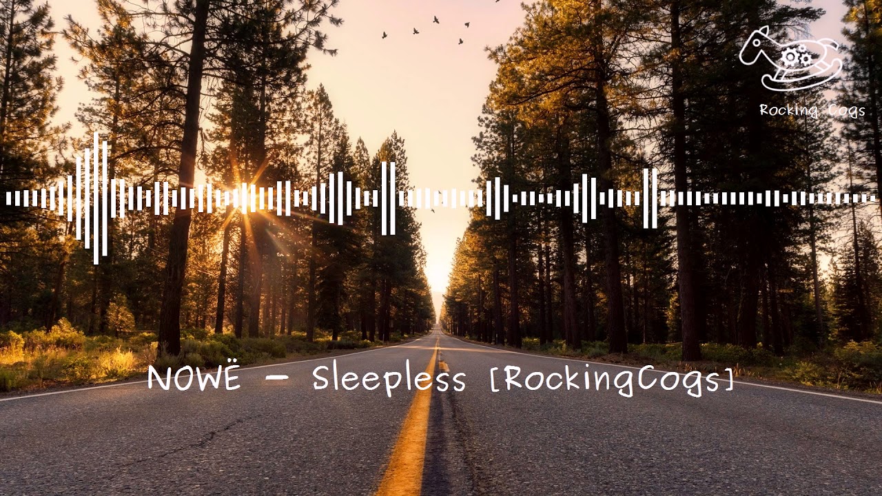 NOW&Euml; - Sleepless (No Copyright Music) [RockingCogs]
