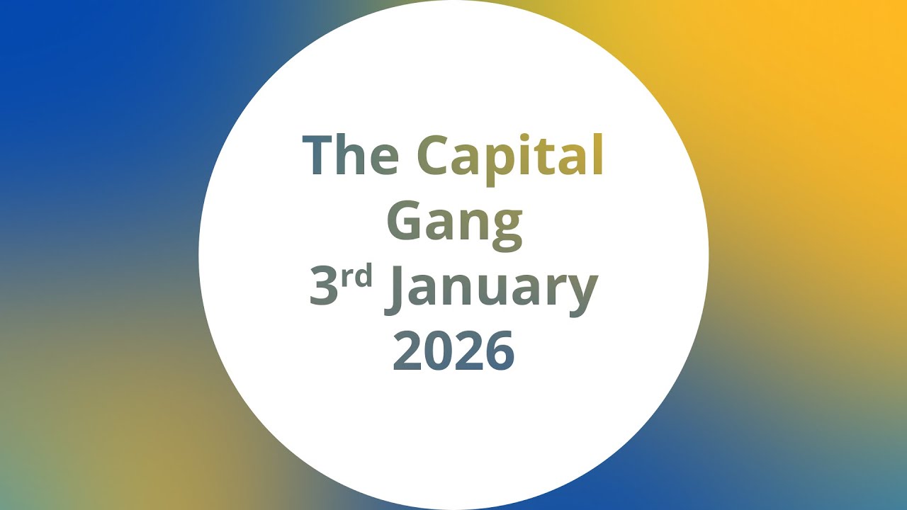 The Capital Gang | 3rd January 2026 | Happy New Year.