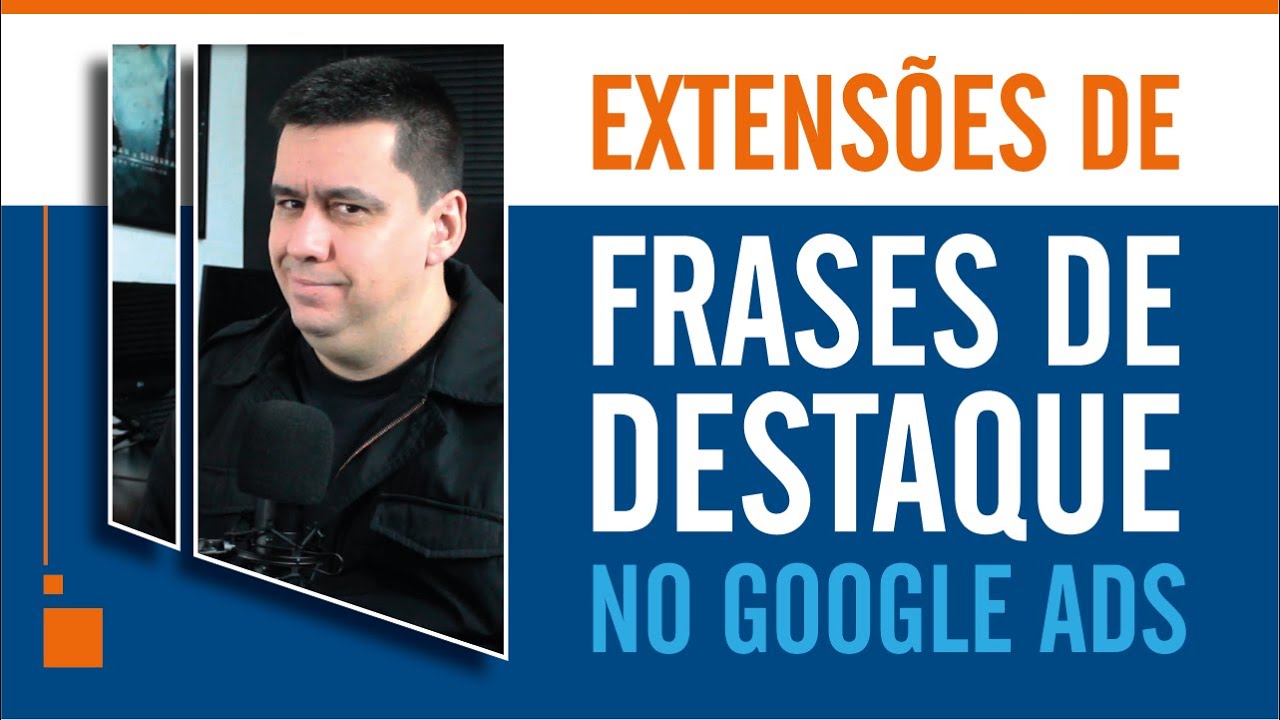 EXTENSÕES DE FRASE DE DESTAQUE NO GOOGLE ADS
