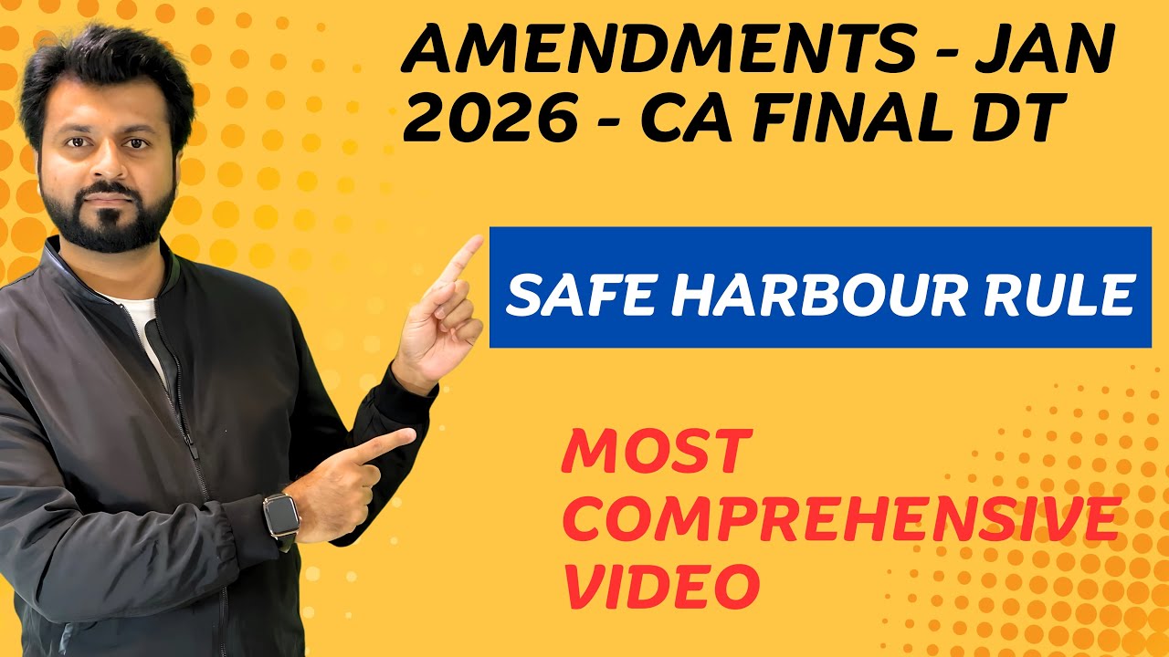 Amendments Jan 2026 | CA Final DT | Safe Harbour Rules | Most Comprehensive Explanation 