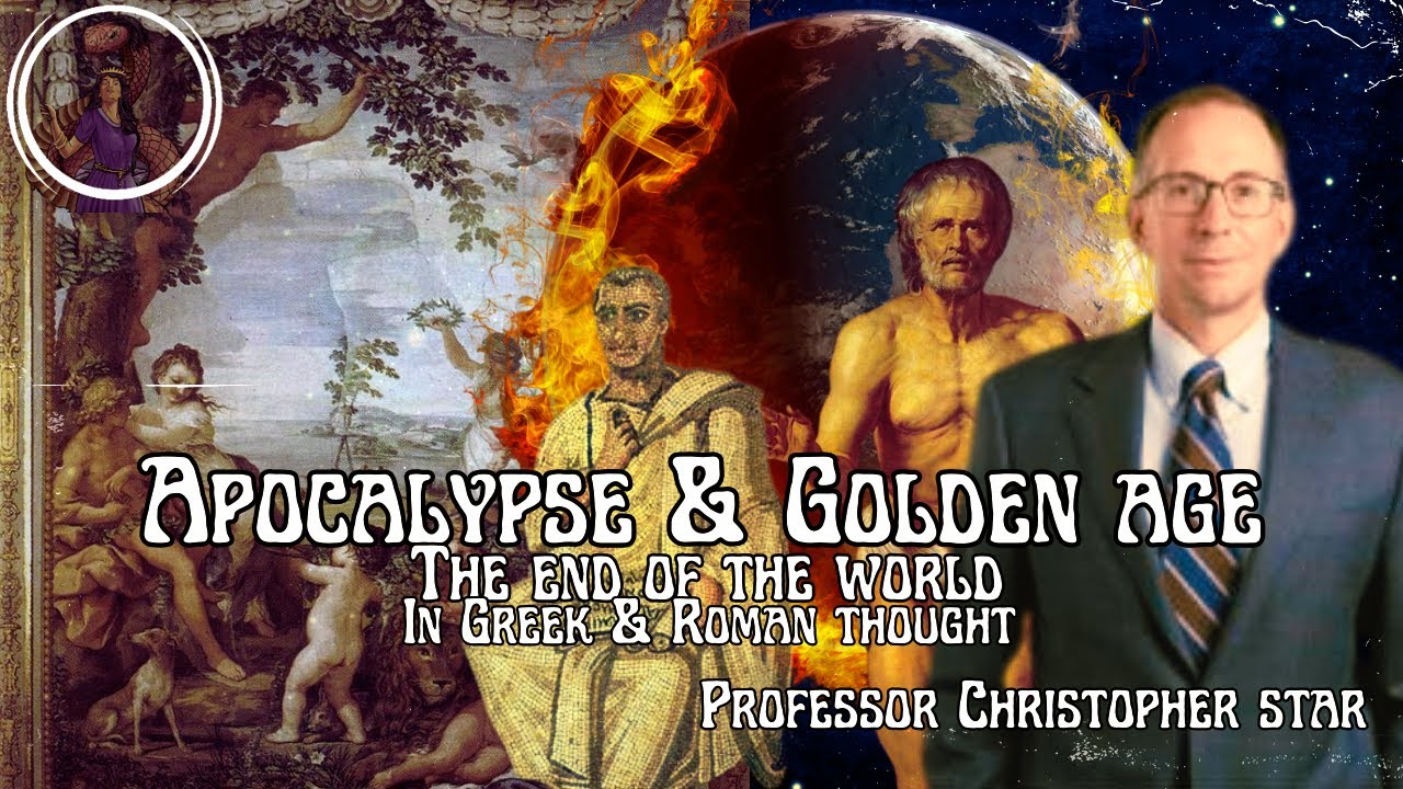 Apocalypse & Golden Age: The End of the World in Greco-Roman Thought with Professor Christopher Star