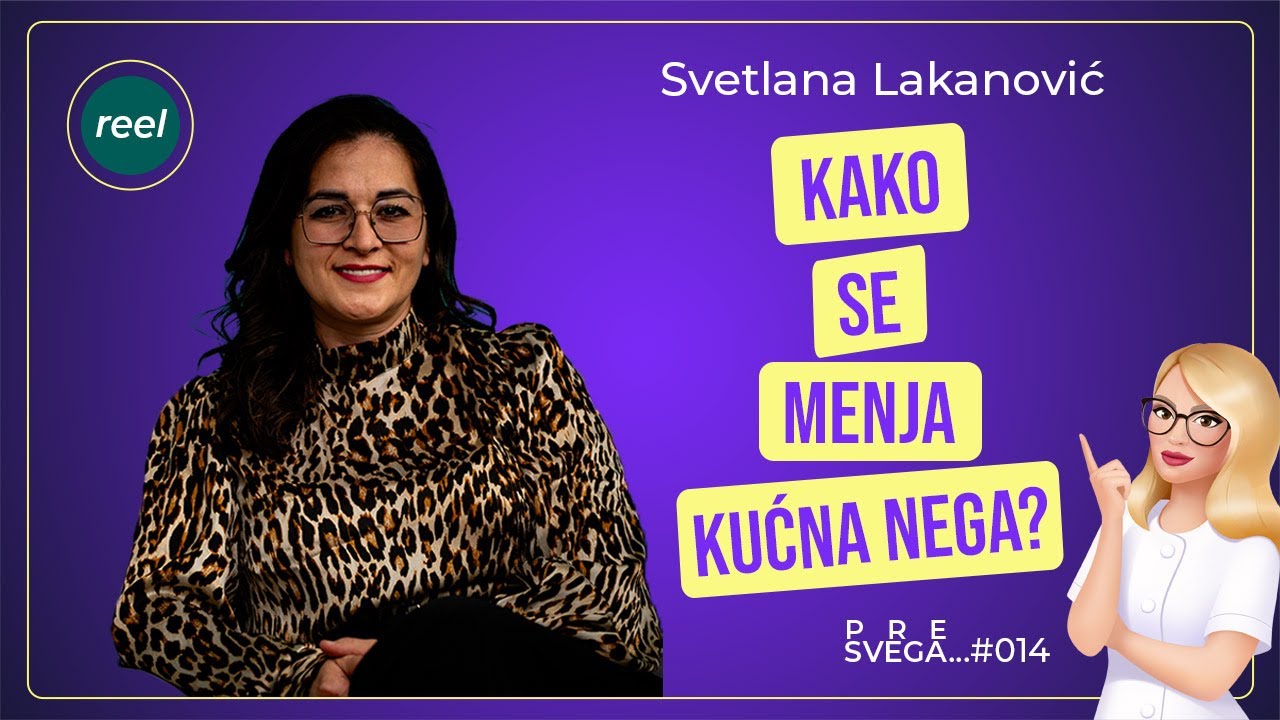 PRE SVEGA... Kućna Nega - Kratki Uvod Mladih u Svet Nege | Svetlana Ceca Lakanović