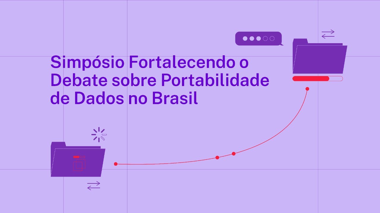 Fortalecendo o debate sobre portabilidade de dados no Brasil | Simp&oacute;sio ITS