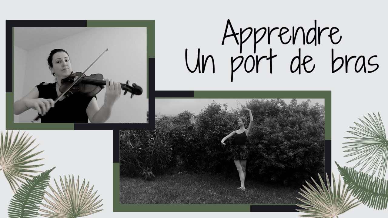 Apprentissage d'un Port de Bras - Danse Classique & Violon I Noëllie Coutisson & Marina Beheretche