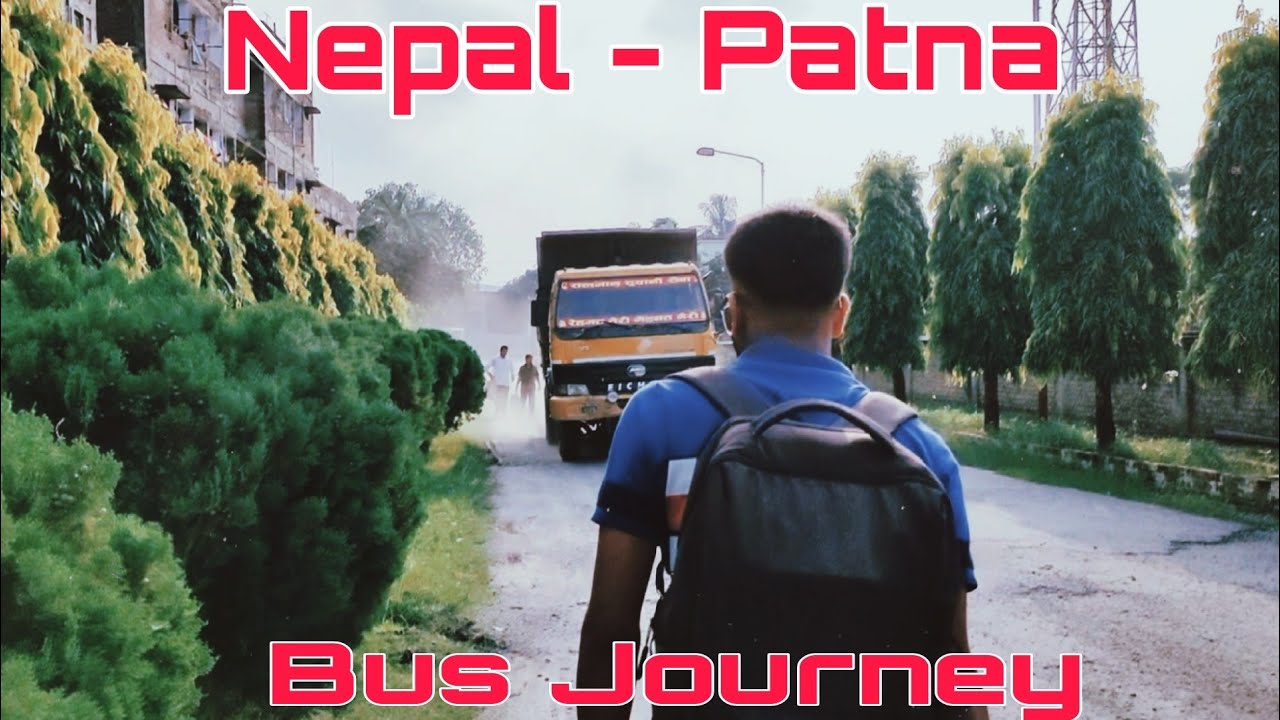 Left NEPAL with tons of memories ❤️ | NEPAL TO PATNA | BUS JOURNEY