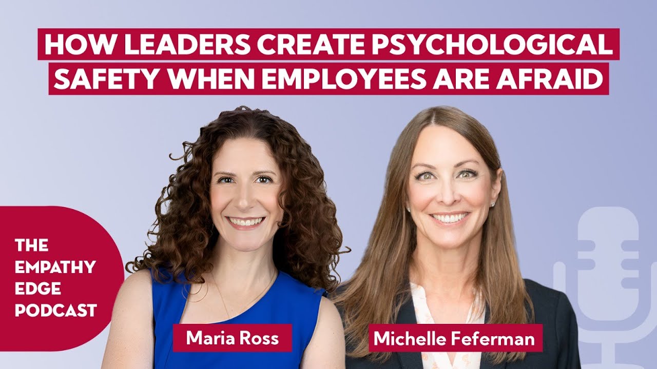 Creating Psychological Safety at Work During Times of Fear | Michelle Feferman