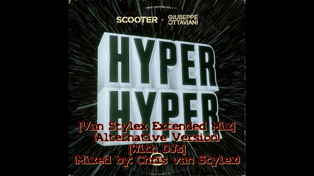 Scooter x Giuseppe Ottaviani - Hyper Hyper [Van Stylex Extended Mix] (Alternative Version)[With DJs]