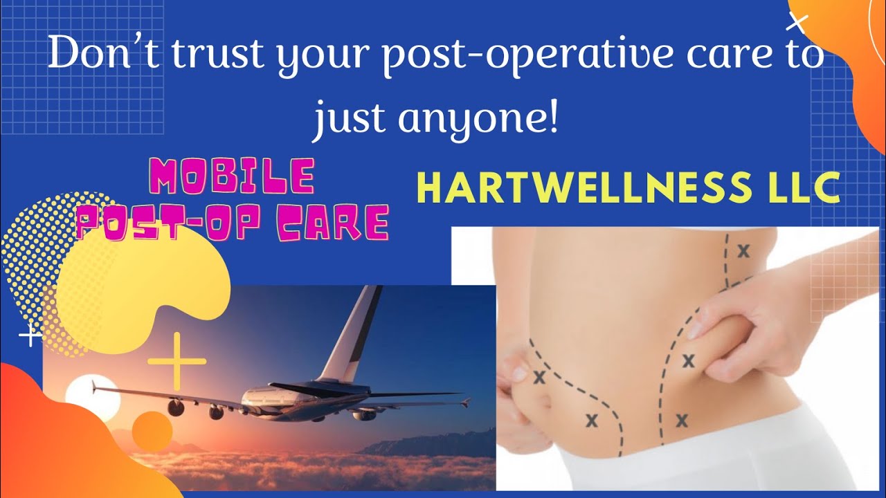 Mobile Post- Op Care | Cosmetic Surgery| Dallas & Traveling Post Op Care | Hartwellness LLC Q & A