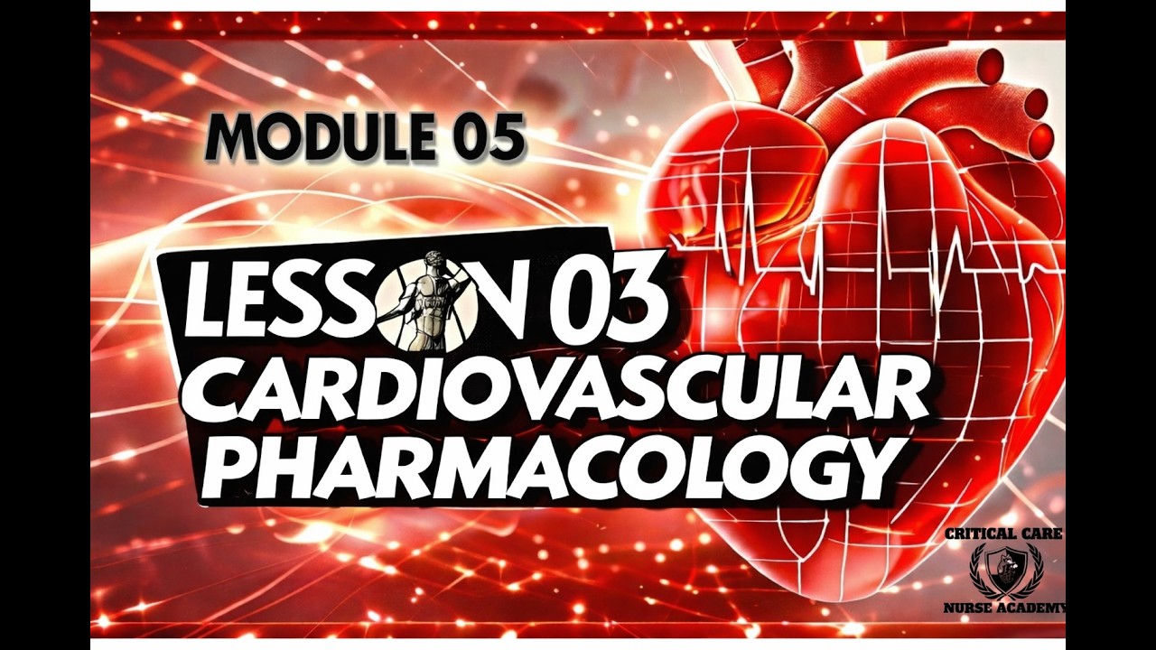 CCNA Module 05 Lesson 03: Cardiovascular Pharmacology – Vasodilators, Vasopressors, Inotropes
