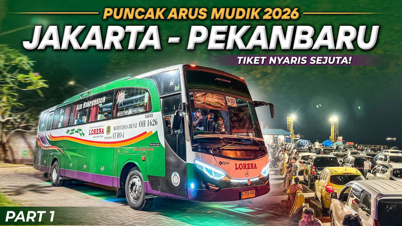MUDIK LEBARAN 2026: Naik Bus Lorena Jakarta - Pekanbaru (PART 1)
