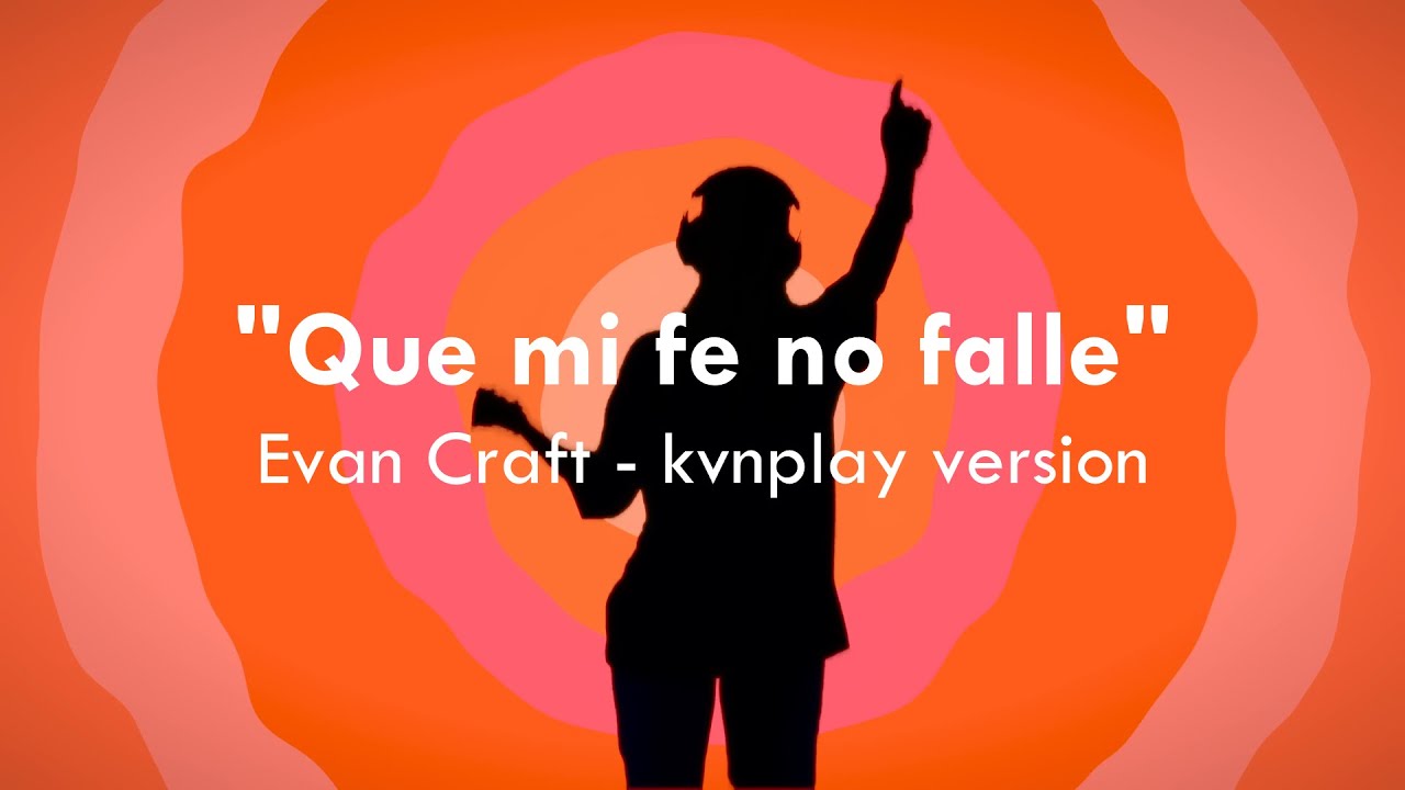Evan Craft - Que Mi Fe No Falle (kvnplay version)