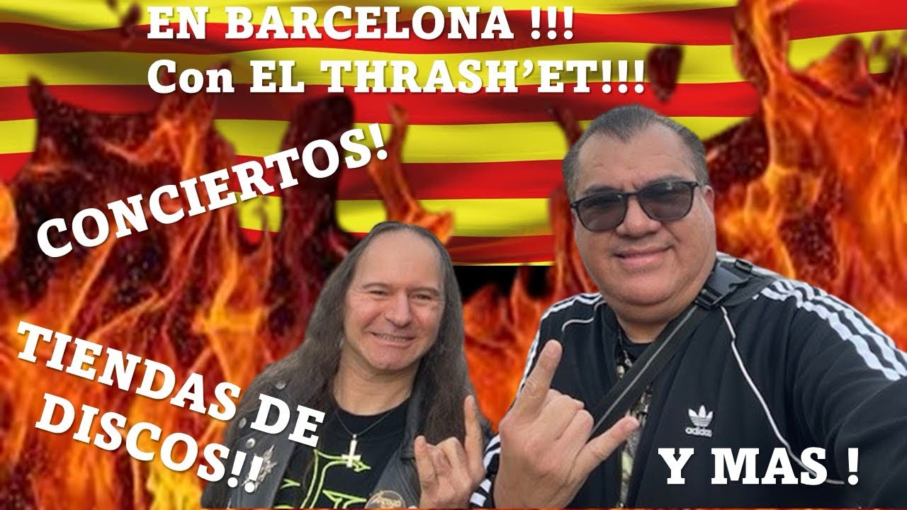 В БАРСЕЛОНЕ! При участии EL THRASH’ET.. Концерт! Магазины пластинок и многое другое!