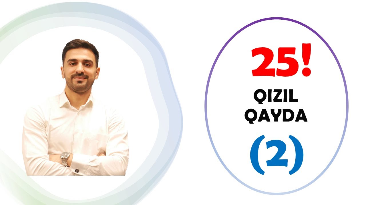 İNFORMATİKA-25 (2) QIZIL QAYDA (ORXAN MƏMMƏDOV)