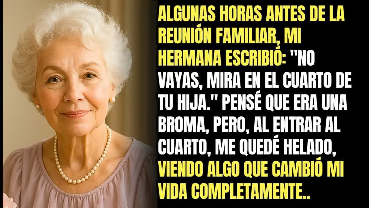 Algunas Horas Antes De La Reunión Familiar, Mi Hermana Escribió ＂No Vayas, Mira El Cuarto De Tu Hija