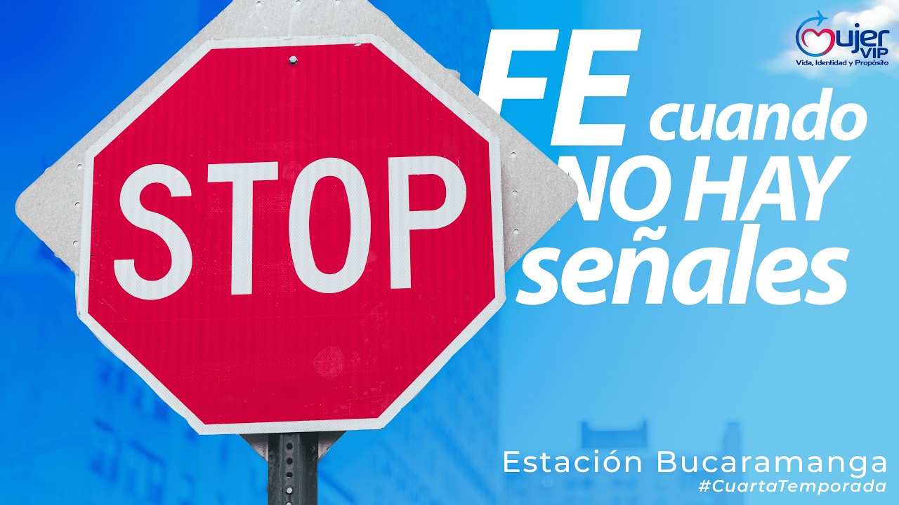 Mujer VIP - Estación Bucaramanga  “Fe cuando no hay señales”