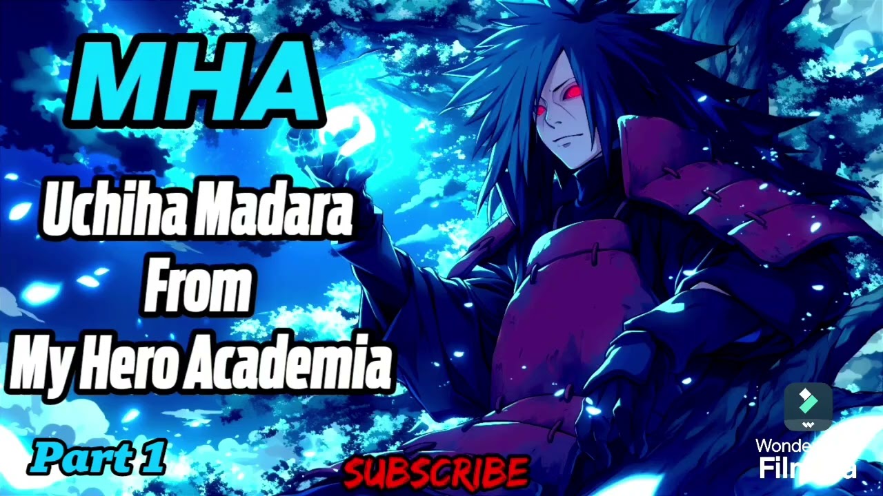 My Hero Academia: Uchiha Madara From My Hero Academia! | Part 1