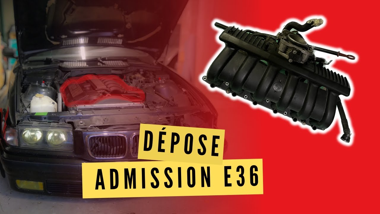 Dépose admission e36 (Rénovation M52B20)