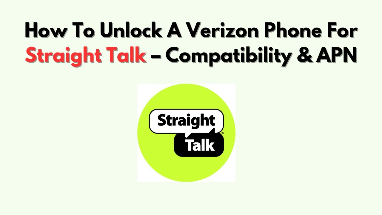 How To Unlock A Verizon Phone For Straight Talk &ndash; Compatibility & APN