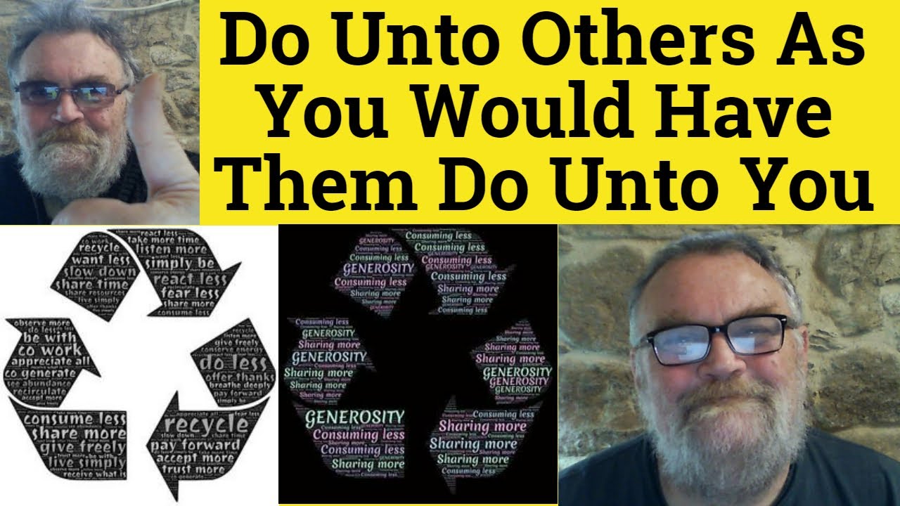 🔵 Do Unto Others as you Would Have Them Do unto You Meaning - Do Unto Others Proverbs