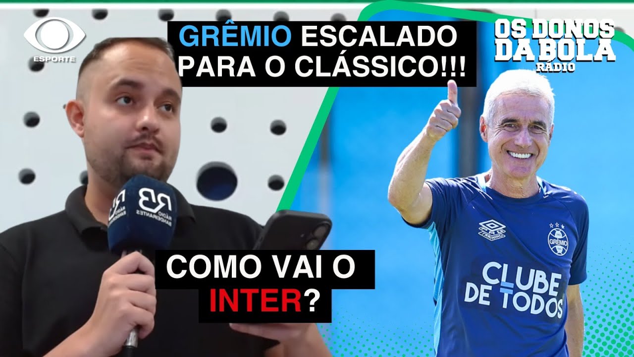 GRÊMIO ESCALADO PARA O GRE-NAL! TEM NOVIDADE NO TIME TITULAR? | ACERTA LUÍS CASTRO?