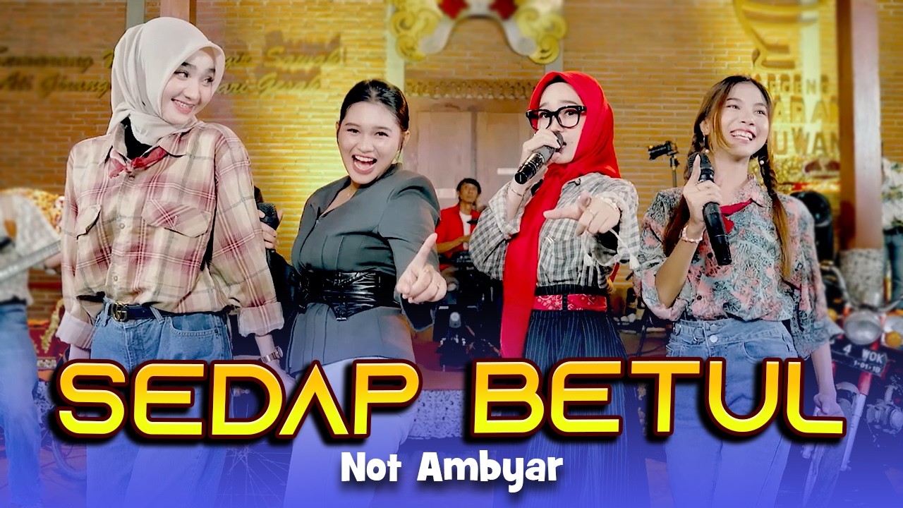 SEDAP BETUL - Not Ambyar (Official Music Video)