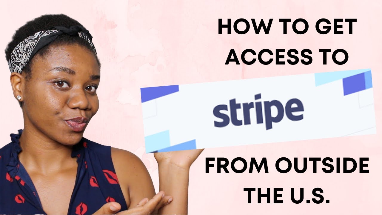 Stripe Account Verification For Non U.S. Residents outside the U.S.
