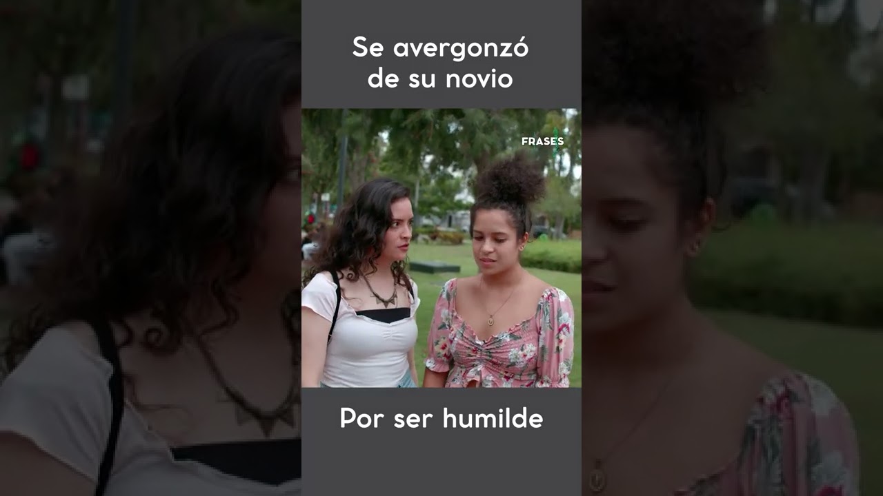 Se avergonz&oacute; de su novio por ser humilde #lima #parati #reflexiones #novio #humilde #pobre