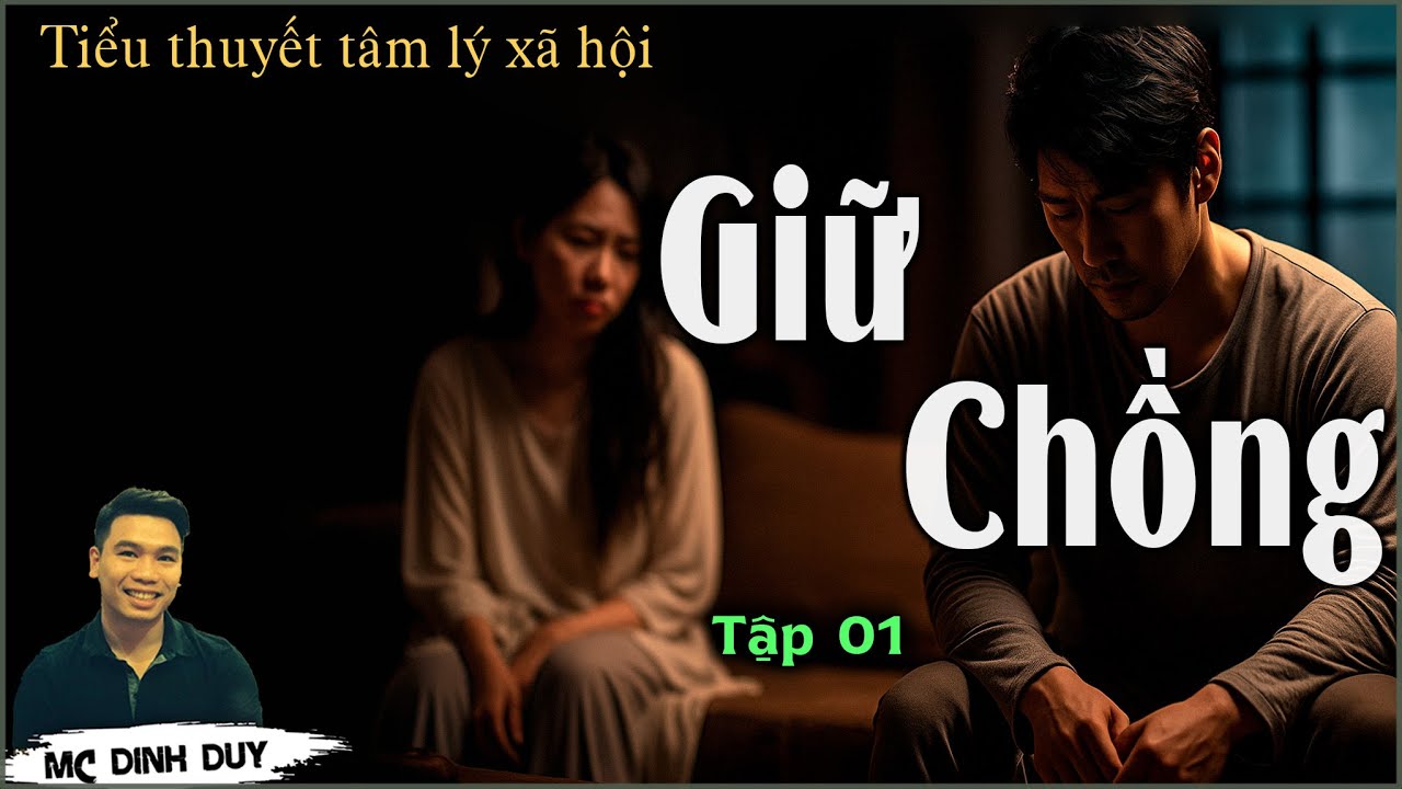 GIỮ CHỒNG - Phần 01 - Người vợ sững sờ khi thấy chồng c&oacute; 
